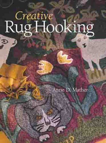 Creative Rug Hooking (9780806971469) by Mather, Anne