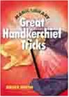 Beispielbild fr Great Handkerchief Tricks zum Verkauf von Better World Books