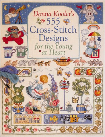 Stock image for Donna Kooler's 555 Cross-Stitch Patterns for the Young at Heart for sale by ZBK Books