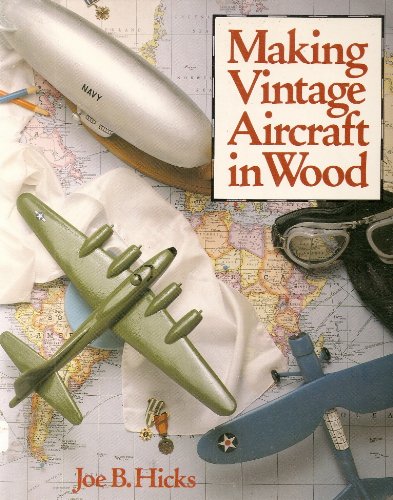 Stock image for Making Vintage Aircraft in Wood for sale by Ergodebooks