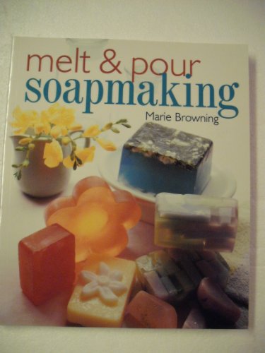 Beispielbild fr Melt and Pour Soapmaking zum Verkauf von Better World Books: West