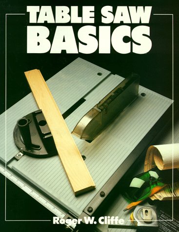 Beispielbild fr Table Saw Basics zum Verkauf von Better World Books