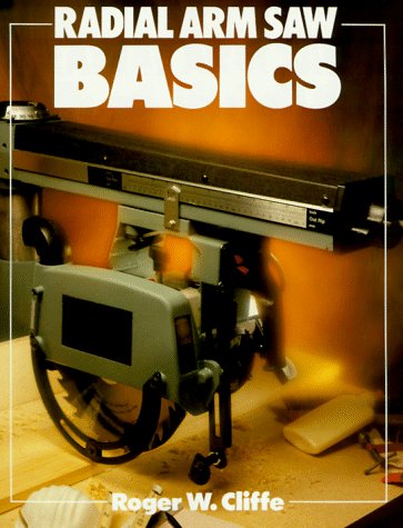 Beispielbild fr Radial Arm Saw Basics zum Verkauf von Better World Books