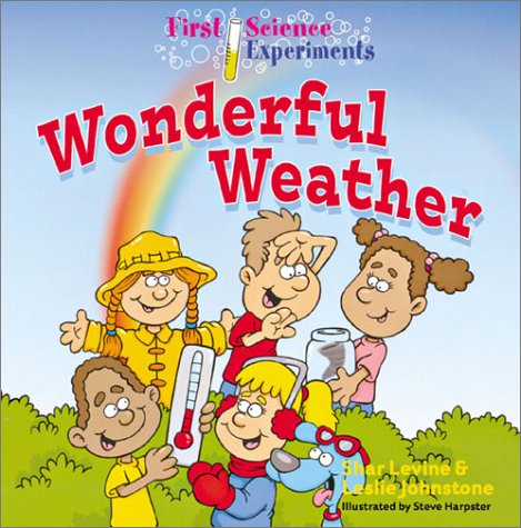 Imagen de archivo de First Science Experiments: Wonderful Weather a la venta por Wonder Book