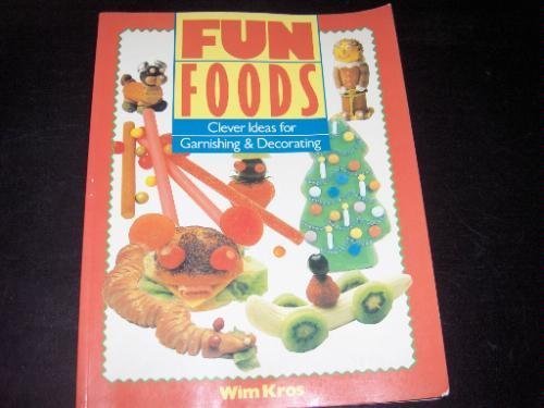 Beispielbild fr Fun Foods: Clever Ideas for Garnishing and Decorating zum Verkauf von WorldofBooks