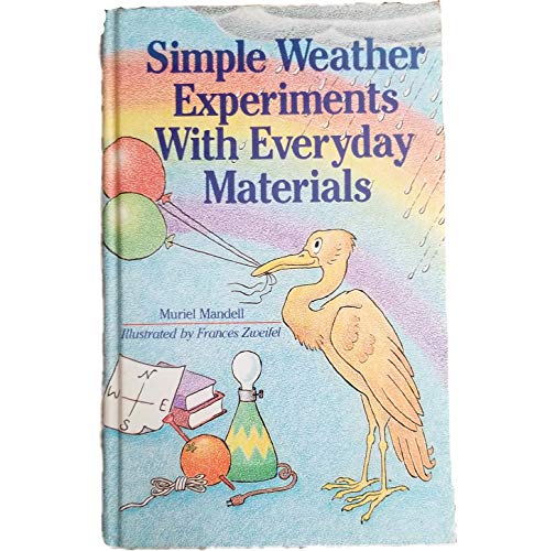 Stock image for Simple Weather Experiments with Everyday Materials for sale by Better World Books