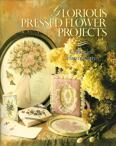 Beispielbild fr Glorious Pressed Flower Projects zum Verkauf von The Warm Springs Book Company