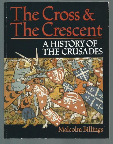 Stock image for The Cross and the Crescent: A History of the Crusades for sale by Wonder Book