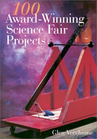 Stock image for 100 Award-Winning Science Fair Projects for sale by SecondSale