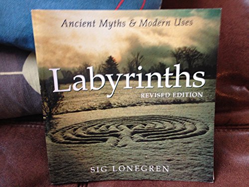 Beispielbild fr Labyrinths: Ancient Myths & Modern Uses (Revised Edition) zum Verkauf von BooksRun