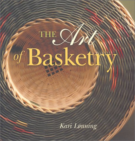 The Art of Basketry (9780806974217) by Lonning, Kari