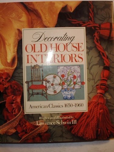 Stock image for Decorating Old House Interiors : 30 Classic American Styles for sale by Better World Books