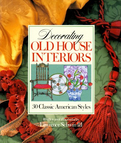 Stock image for Decorating Old House Interiors: 30 Classic American Styles for sale by Wonder Book