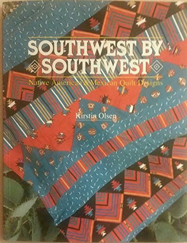 Imagen de archivo de South by Southwest : Native American and Mexican Quilt Designs a la venta por Better World Books