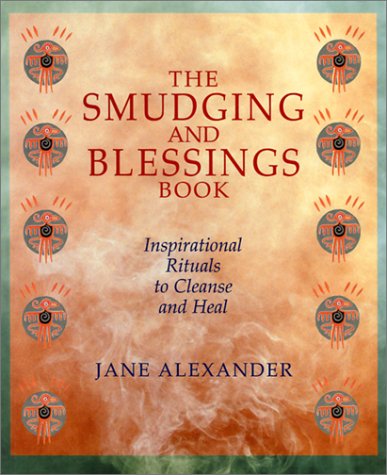 Beispielbild fr The Smudging And Blessings Book: Inspirational Rituals to Cleanse and Heal zum Verkauf von Wonder Book