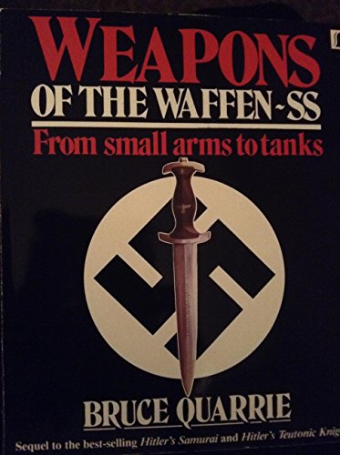 Stock image for Weapons of the Waffen-Ss: From Small Arms to Tanks for sale by Streamside Books