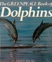 Beispielbild fr The Greenpeace Book of Dolphins zum Verkauf von Wonder Book