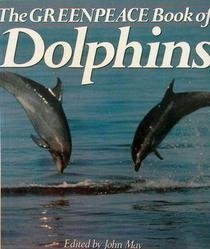 The Greenpeace Book of Dolphins