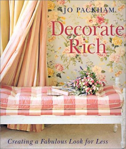 Beispielbild fr Decorate Rich : Creating a Fabulous Look for Less zum Verkauf von Better World Books