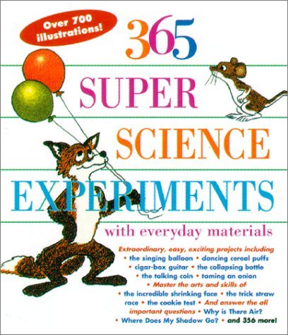 365 Super Science Experiments: With Everyday Materials (9780806975610) by Churchill, E. Richard; Loeschnig, Louis V.; Mandell, Muriel