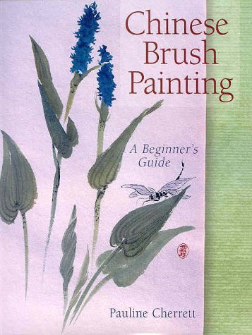 Stock image for Chinese Brush Painting : A Beginner's Guide for sale by Better World Books