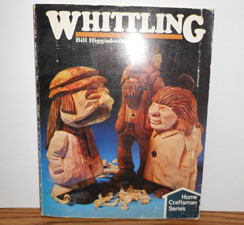 Stock image for Whittling (Home Craftsman Series) for sale by Jenson Books Inc