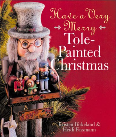 Stock image for Have a Very Merry Tole-Painted Christmas for sale by Half Price Books Inc.