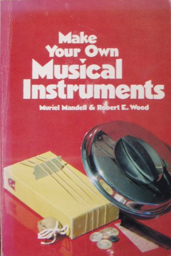 Make Your Own Musical Instruments (9780806976587) by Mandell, Muriel