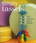 Imagen de archivo de Simply Tassels: The Creative Art of Design a la venta por SecondSale