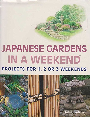 Beispielbild fr Japanese Gardens in a Weekend : Projects for 1, 2 or 3 Weekends zum Verkauf von Better World Books