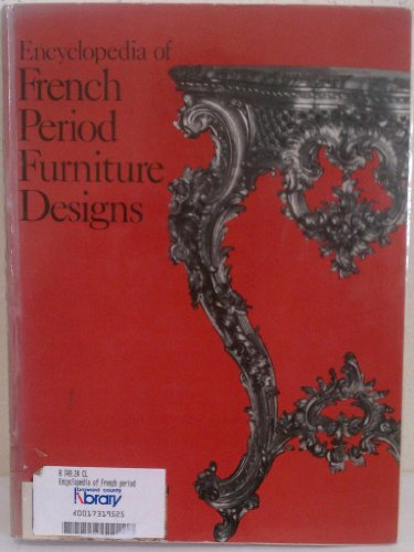 Beispielbild fr Encyclopedia of French Period Furniture Designs zum Verkauf von Books From California