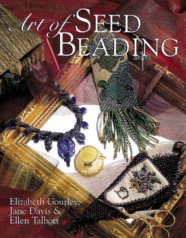 Art of Seed Beading [Book]