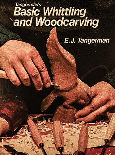 Imagen de archivo de Tangerman's Basic Whittling and Woodcarving a la venta por Better World Books: West