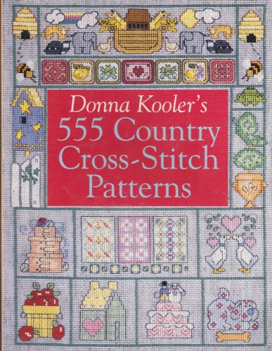 Imagen de archivo de Donna Kooler's 555 Country Cross-Stitch Patterns a la venta por Wonder Book