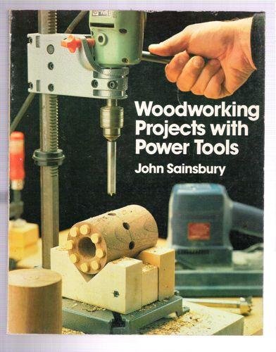 Imagen de archivo de Woodworking projects with power tools a la venta por Half Price Books Inc.