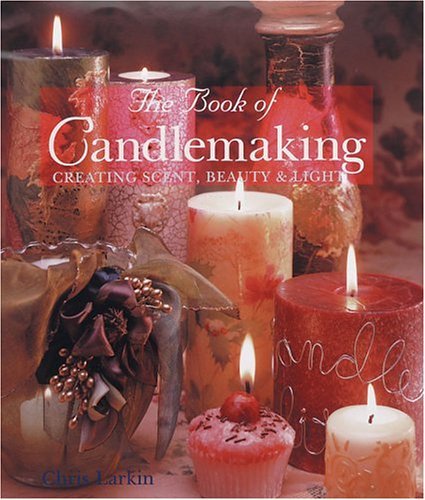 Beispielbild fr The Book of Candlemaking : Creating Scent, Beauty and Light zum Verkauf von Better World Books