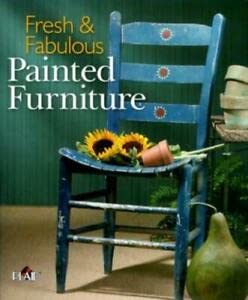 Beispielbild fr Fresh and Fabulous Painted Furniture zum Verkauf von Hawking Books