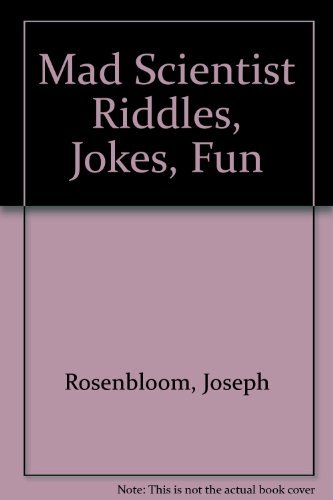 Mad Scientists: Riddles, Jokes, Fun (9780806978048) by Rosenbloom, Joseph