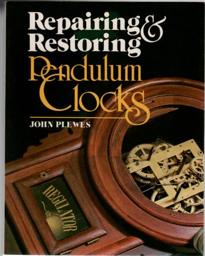 Stock image for Repairing & Restoring Pendulum Clocks for sale by Ken's Book Haven