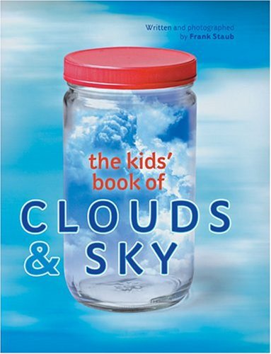 Beispielbild fr The Kids' Book of Clouds and Sky zum Verkauf von Better World Books
