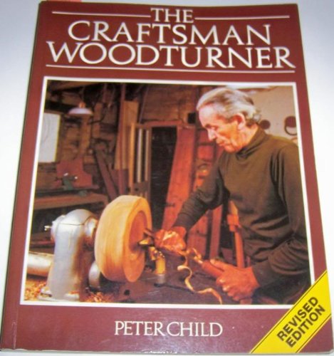 Beispielbild fr The Craftsman Woodturner: Rev Ed zum Verkauf von Bingo Used Books