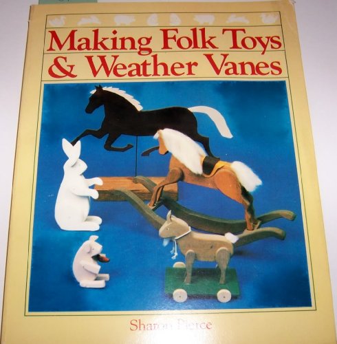 Stock image for Making Folk Toys and Weather Vanes for sale by Acme Books