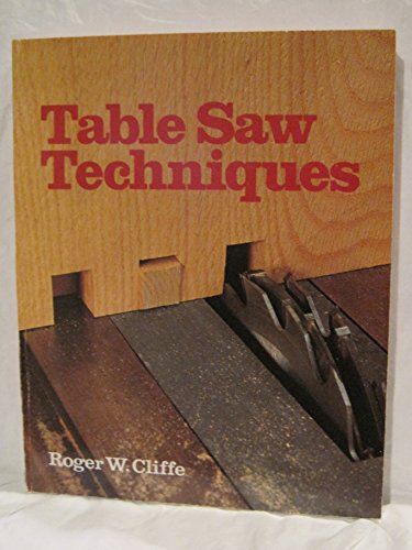 Beispielbild fr Table Saw Techniques zum Verkauf von Better World Books