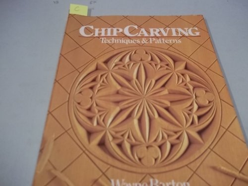 Beispielbild fr Chip Carving : Techniques and Patterns zum Verkauf von Better World Books