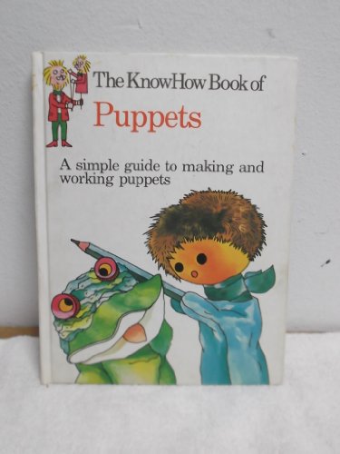 Beispielbild fr The Knowhow book of puppets (The Knowhow books) zum Verkauf von Half Price Books Inc.