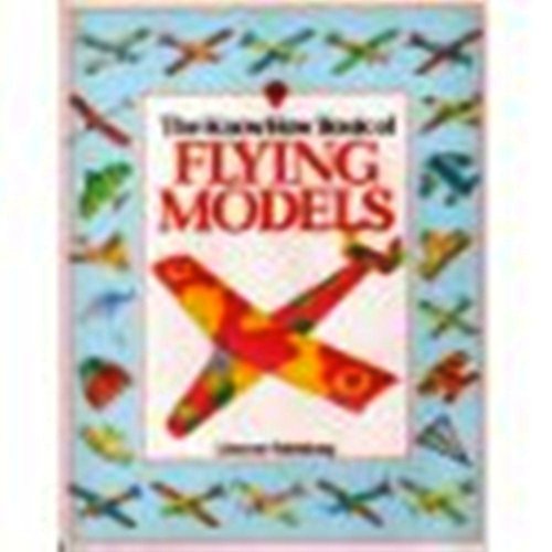 Stock image for The KnowHow Book of Flying Models for sale by Bay Used Books