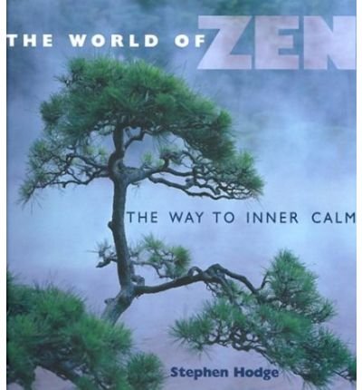 Imagen de archivo de The World of Zen: The Way to Inner Calm a la venta por Wonder Book