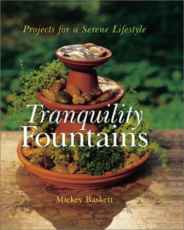 Beispielbild fr Tranquility Fountains: Projects for a Serene Lifestyle zum Verkauf von BooksRun