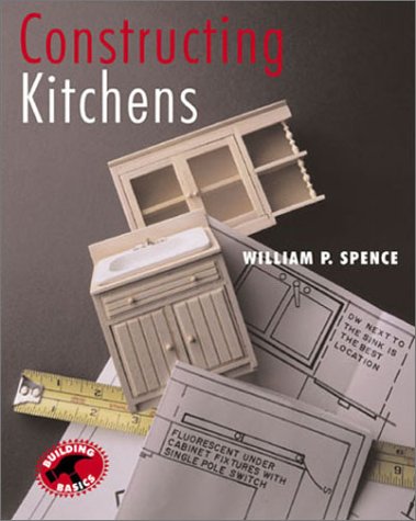 Stock image for Constructing Kitchens: (Building Basics Series) for sale by HPB-Ruby