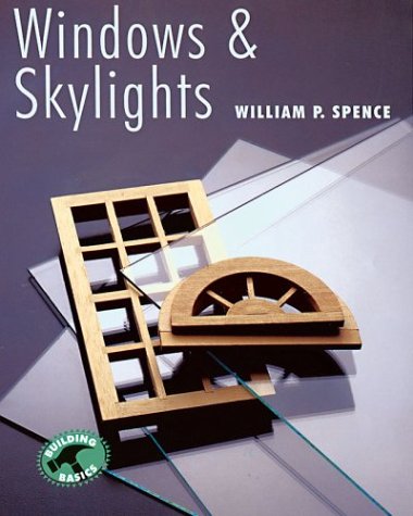 Windows & Skylights: (Building Basic Series) (9780806981079) by Spence, William P.